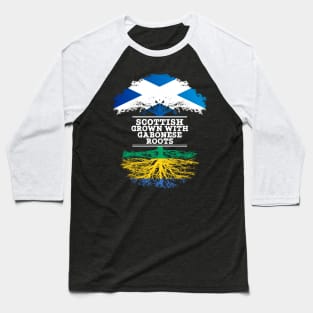 Scottish Grown With Gabonese Roots - Gift for Gabonese With Roots From Gabon Baseball T-Shirt